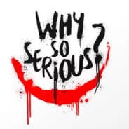 WhySoSerious?