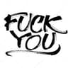 fuck you