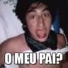 O MEU PAI?