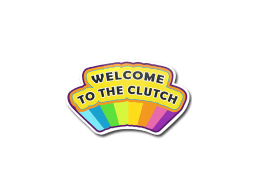 Welcome to the Clutch