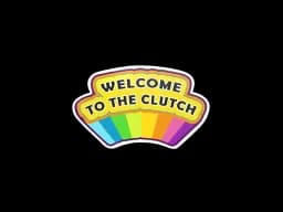 Welcome to the Clutch